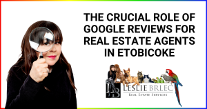 The importance of Google reviews for real estate agents in Etobicoke.